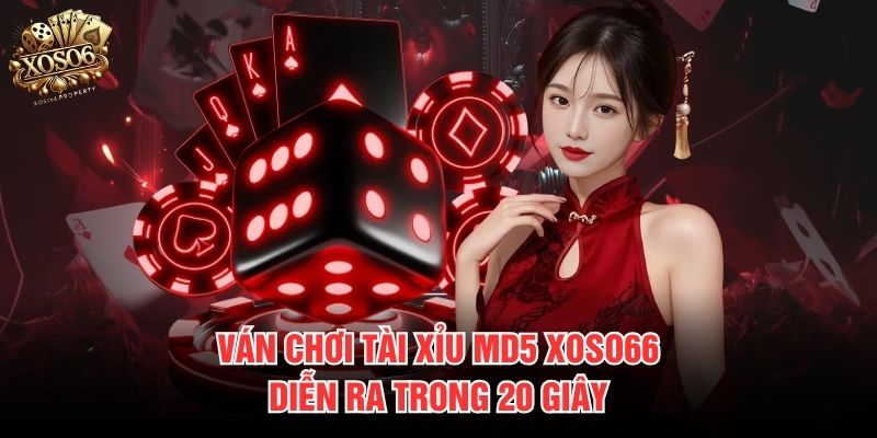 Ván chơi Tài Xỉu MD5 Xoso66 diễn ra trong 20 giây
